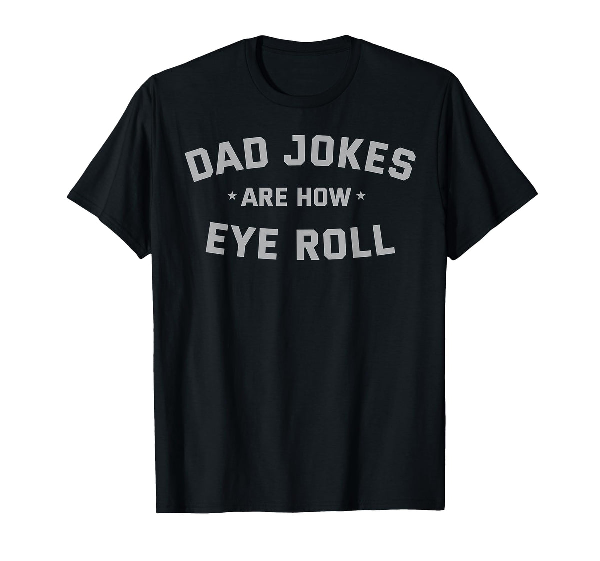 Fathers Day Gift Dad Jokes Are How Eye Roll Funny Vintage T-Shirt