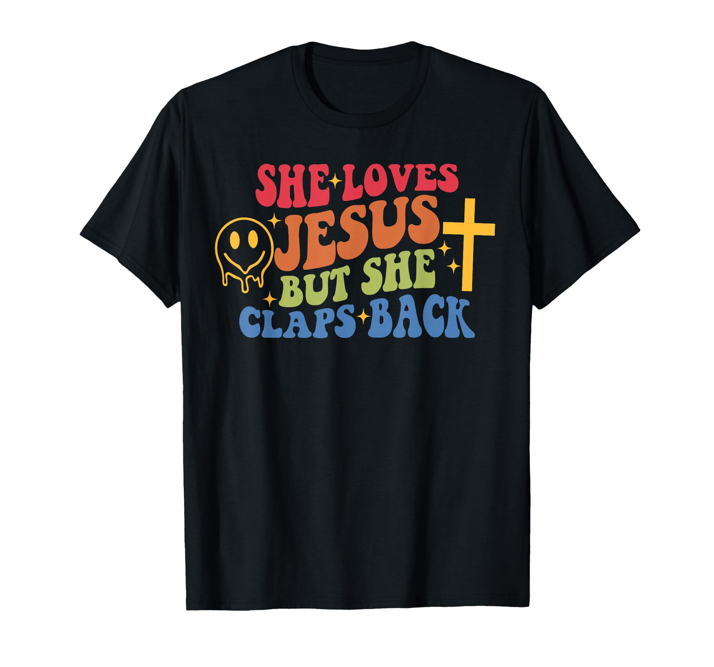 She Loves Jesus But She Claps Back Sassy Faith T-Shirt