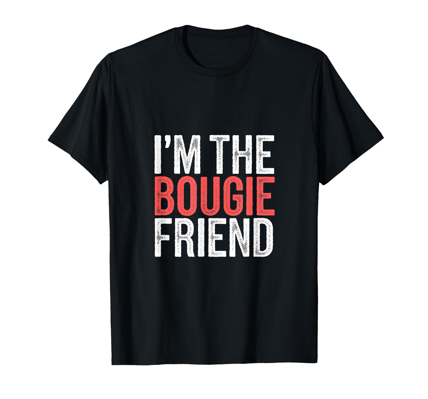 I'm The Bougie Friend Luxury Rich Posh ||- T-Shirt