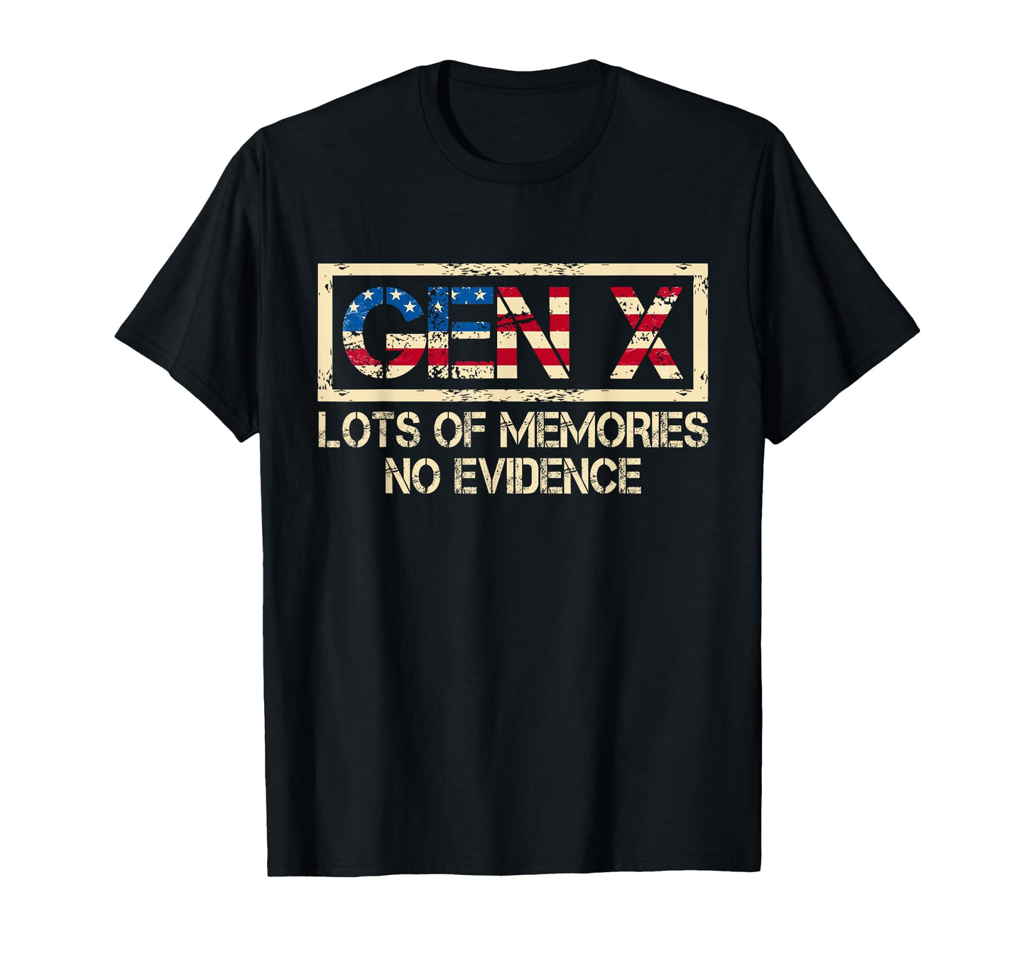 X Generation Lots of Memories No Evidence Funny Humor Gen X T-Shirt