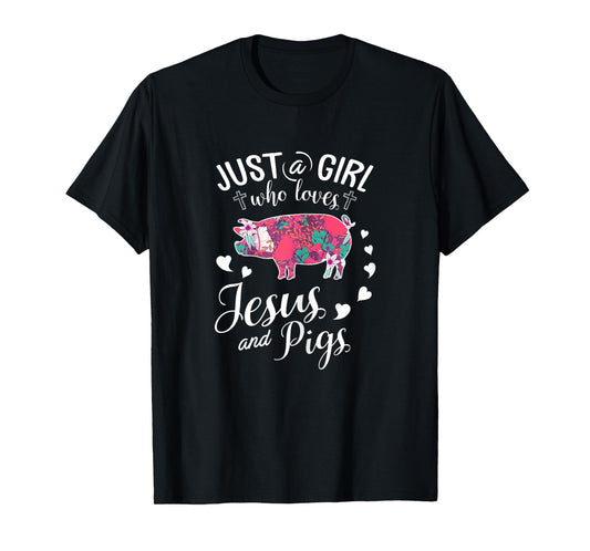 Just A Girl Who Loves Jesus And Pigs T Shirt Farmer Lover T-Shirt