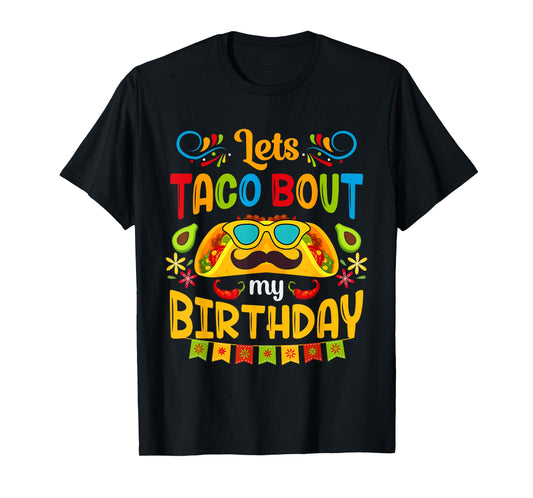 Let's Taco Bout My Birthday Born On Cinco De Mayo Cute Party T-Shirt