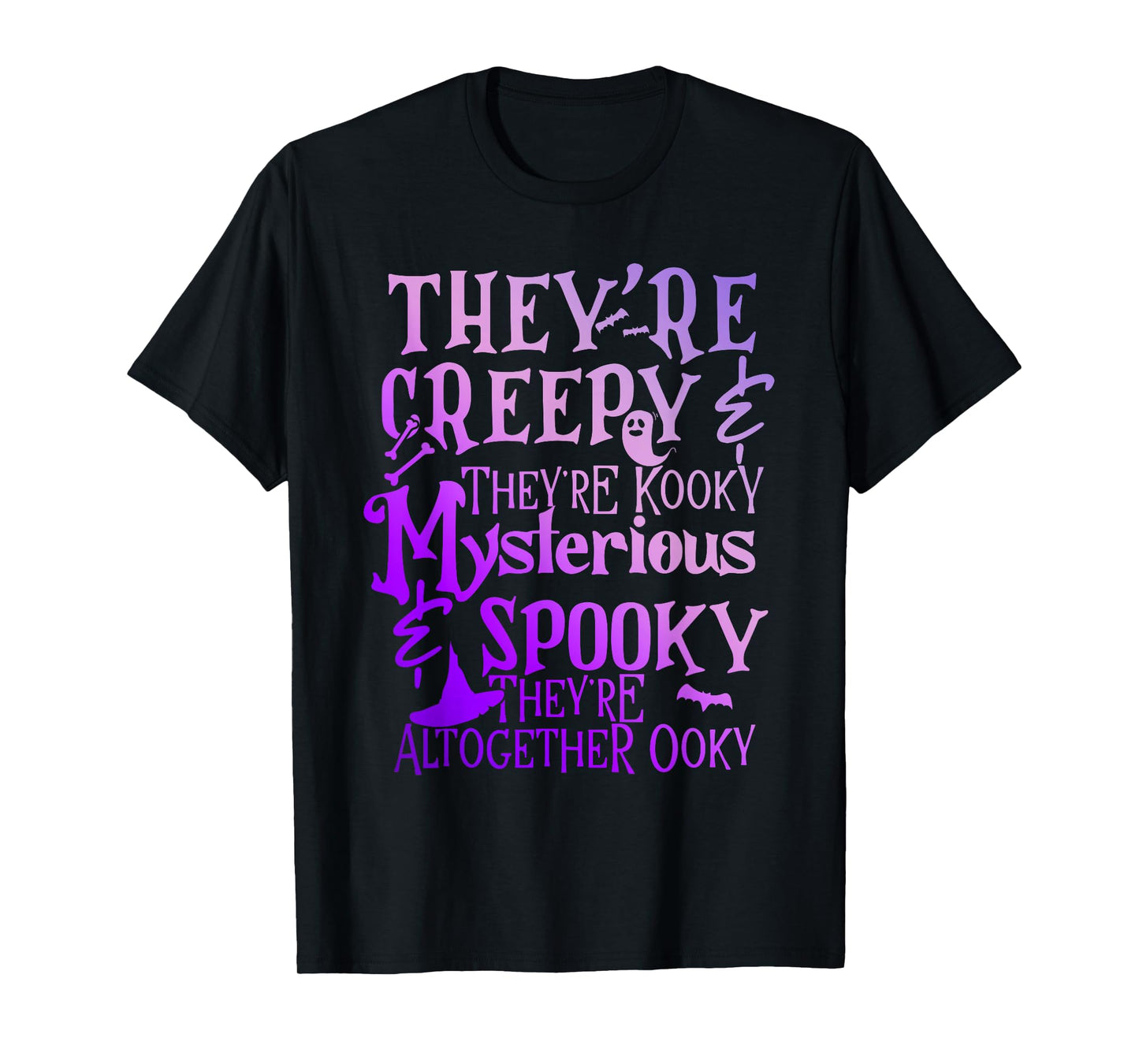 They're Creepy & They're Kooky Mysterious T-Shirt