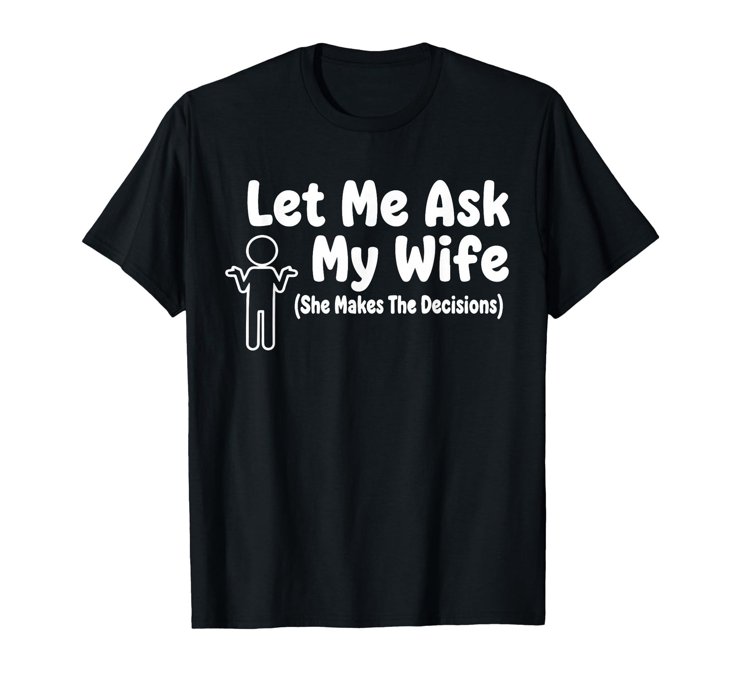 Let Me Ask My Wife Funny Saying Husband Vintage Humor Couple T-Shirt