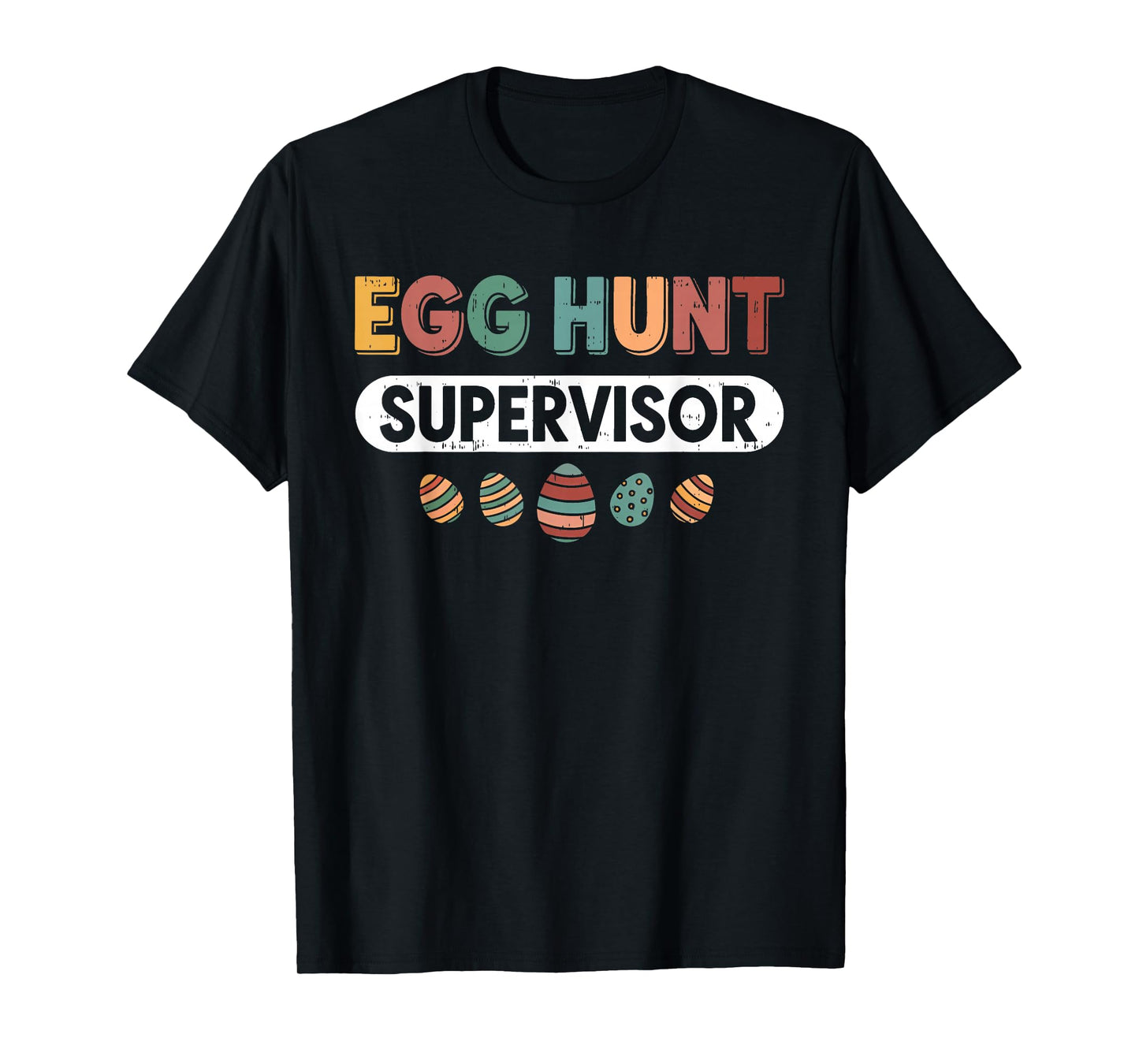 Men Women Easter Egg Hunt Supervisor Hunting Easter Mom Dad T-Shirt