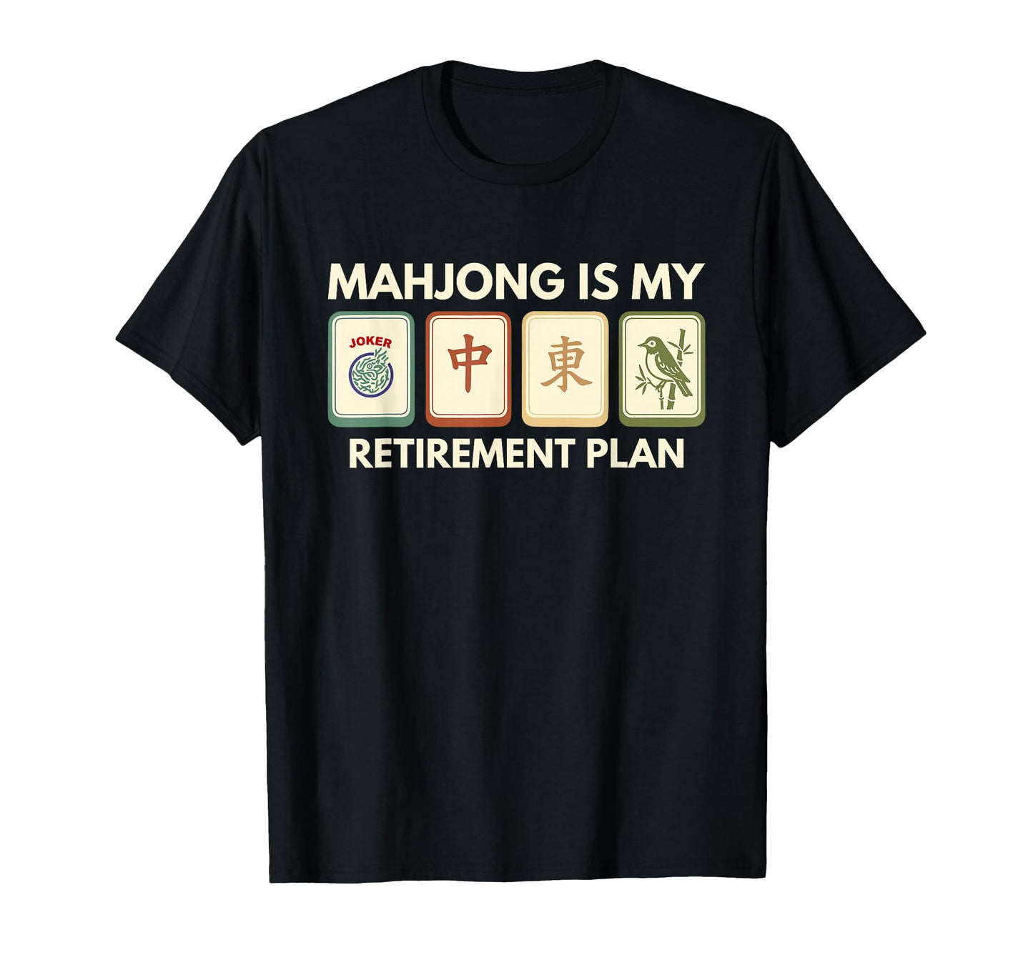 Mahjong is My Retirement Plan Tile Queen BoardGame Mah jongg T-Shirt