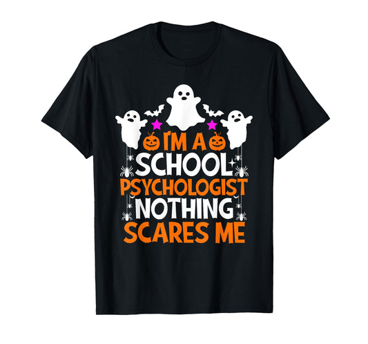 I'm A School Psychologist Nothing Scares Me Halloween T-Shirt
