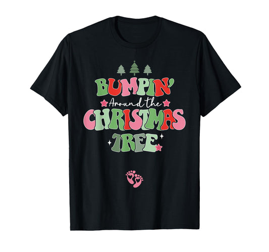 Bumping Around The Christmas Tree Christmas Pregnancy T-Shirt