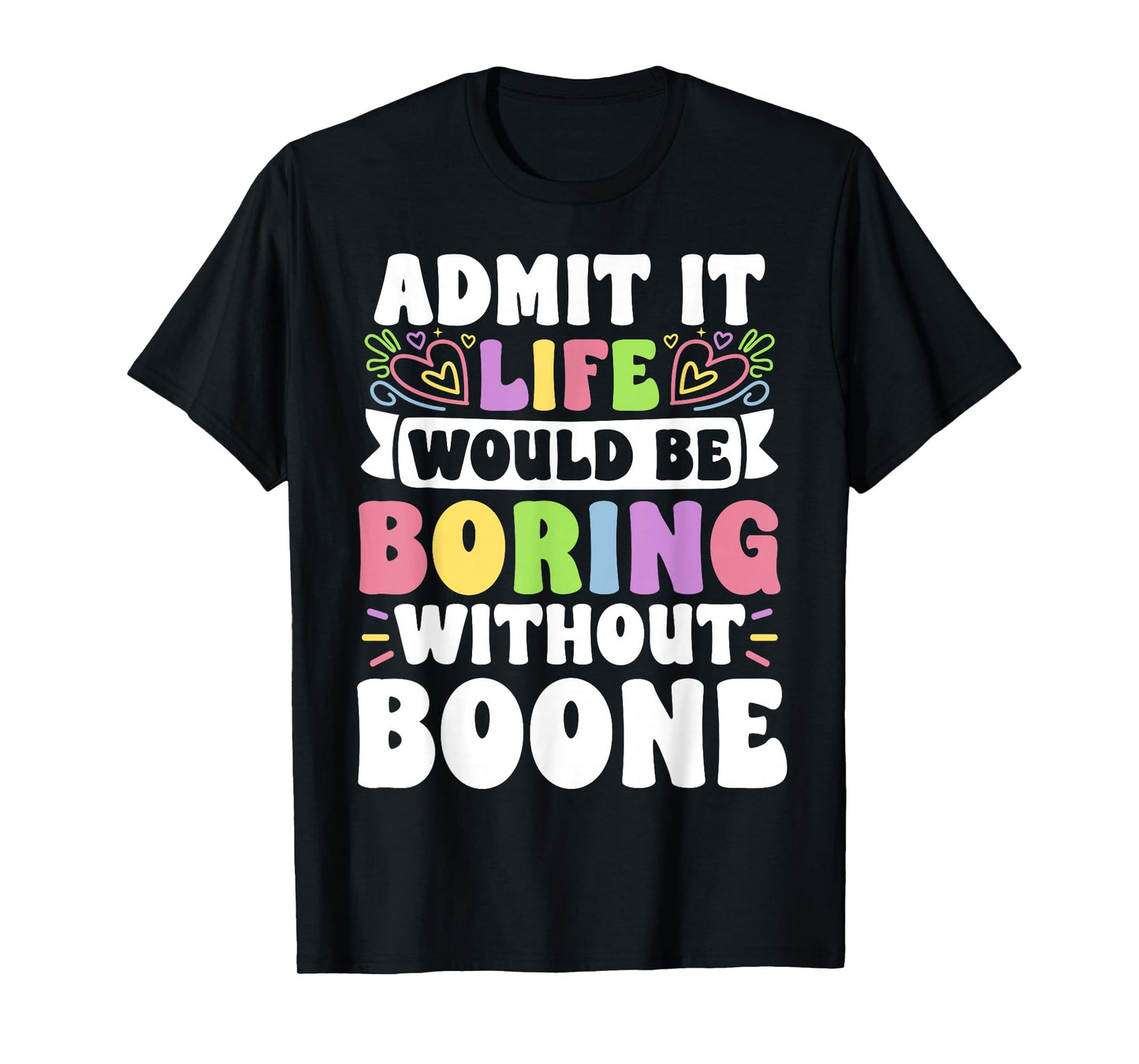 Boone Personalized Name Funny Saying First Name Family T-Shirt