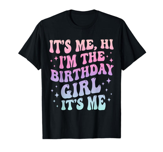 Its Me Hi Im The Birthday Girl Its Me Kids Birthday Party T-Shirt