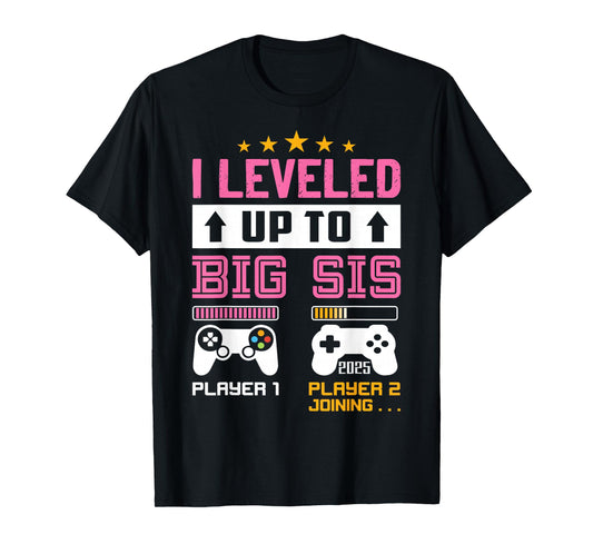 Leveled Up to Big Sister 2025 I'm Going to Be A Big Sis 2025 T-Shirt