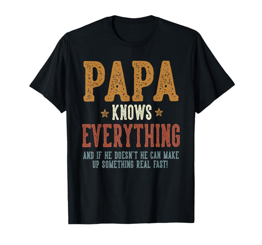 Papa Knows Everything - Humorous Father's Day Papa T-Shirt