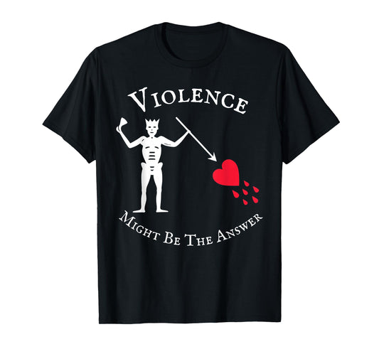 Violence Might Be The Answer Pirate Skull Retro Design T-Shirt
