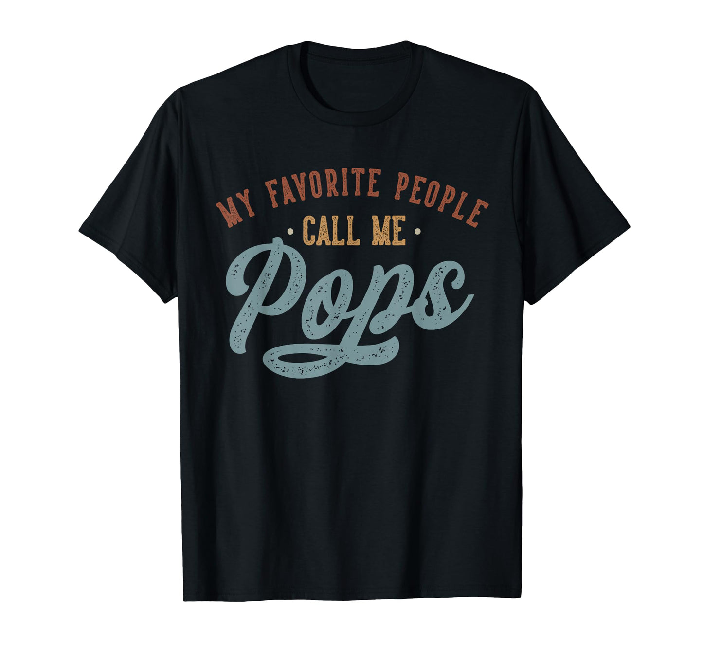 My Favorite People Call Me Pops - Funny Pops Birthday T-Shirt