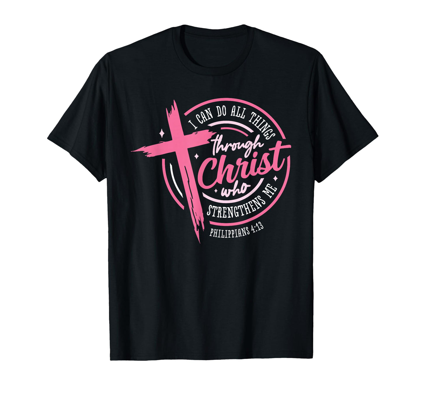 I Can Do All Things Through Christ Breast Cancer Awareness T-Shirt