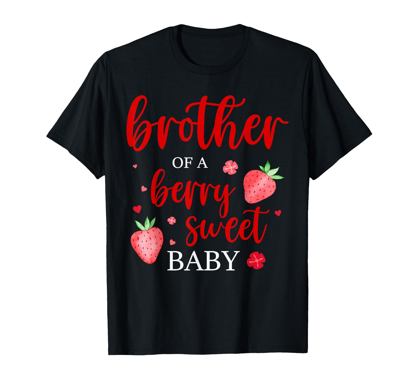 Brother Of A Berry Sweet One Strawberry Baby First Birthday T-Shirt