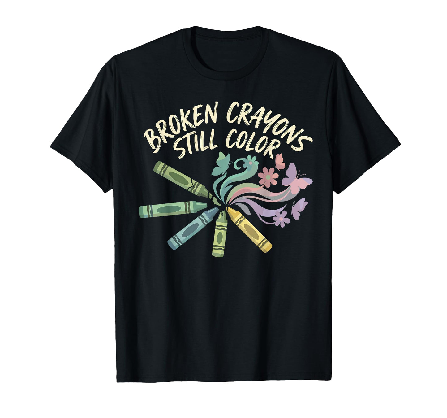 Broken Crayons Still Color Mental Health Matters Awareness T-Shirt