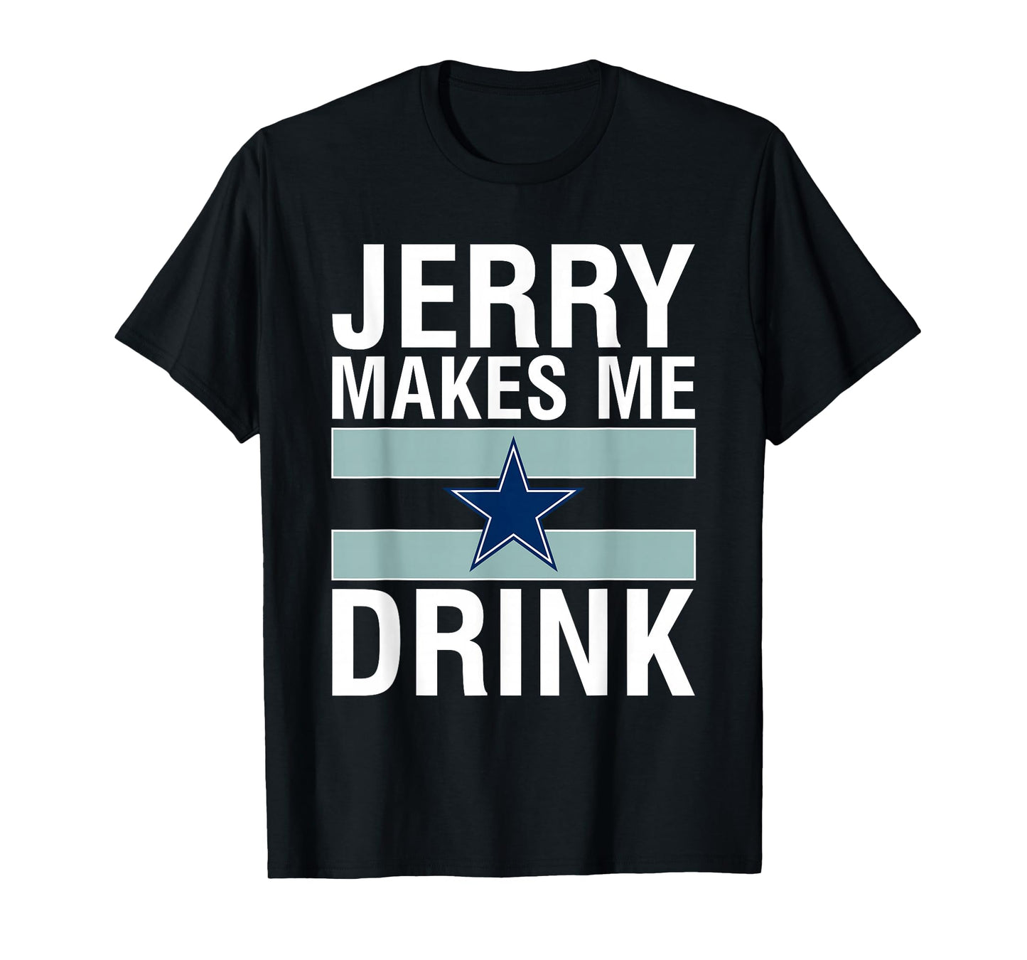 Funny Jerry Makes Me Drink Humor Football Grumpy Fan T-Shirt