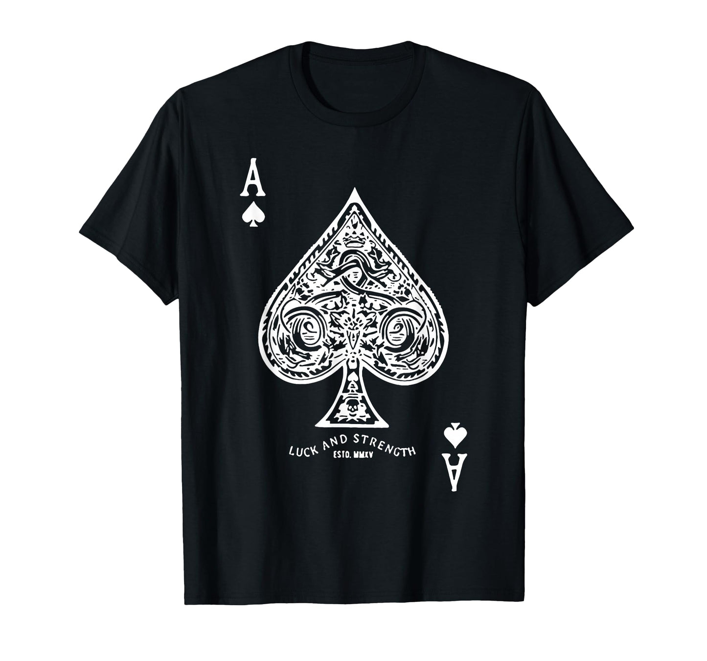 Luck And Strength Ace Of Spades T-Shirt