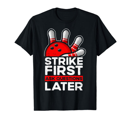 Strike - Bowler Bowling Ball Funny Bowling T-Shirt