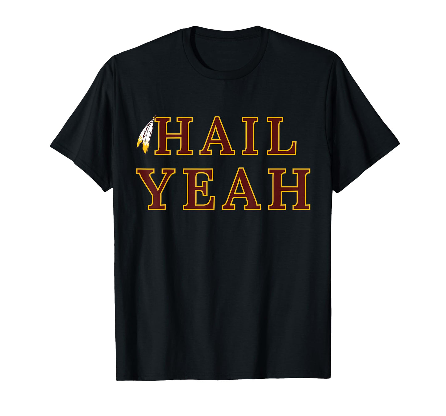 Hail Yeah outfits Funny Hail Yeah T-Shirt - Unisex-Adults, Unisex-Kids - Black - Small - Short Sleeve - T-Shirt - Cotton 80%, Polyester 20%