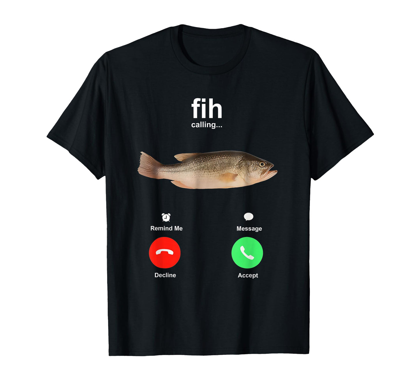 Fih Calling Remind me Message Decline Accept Phone Call Fish T-Shirt