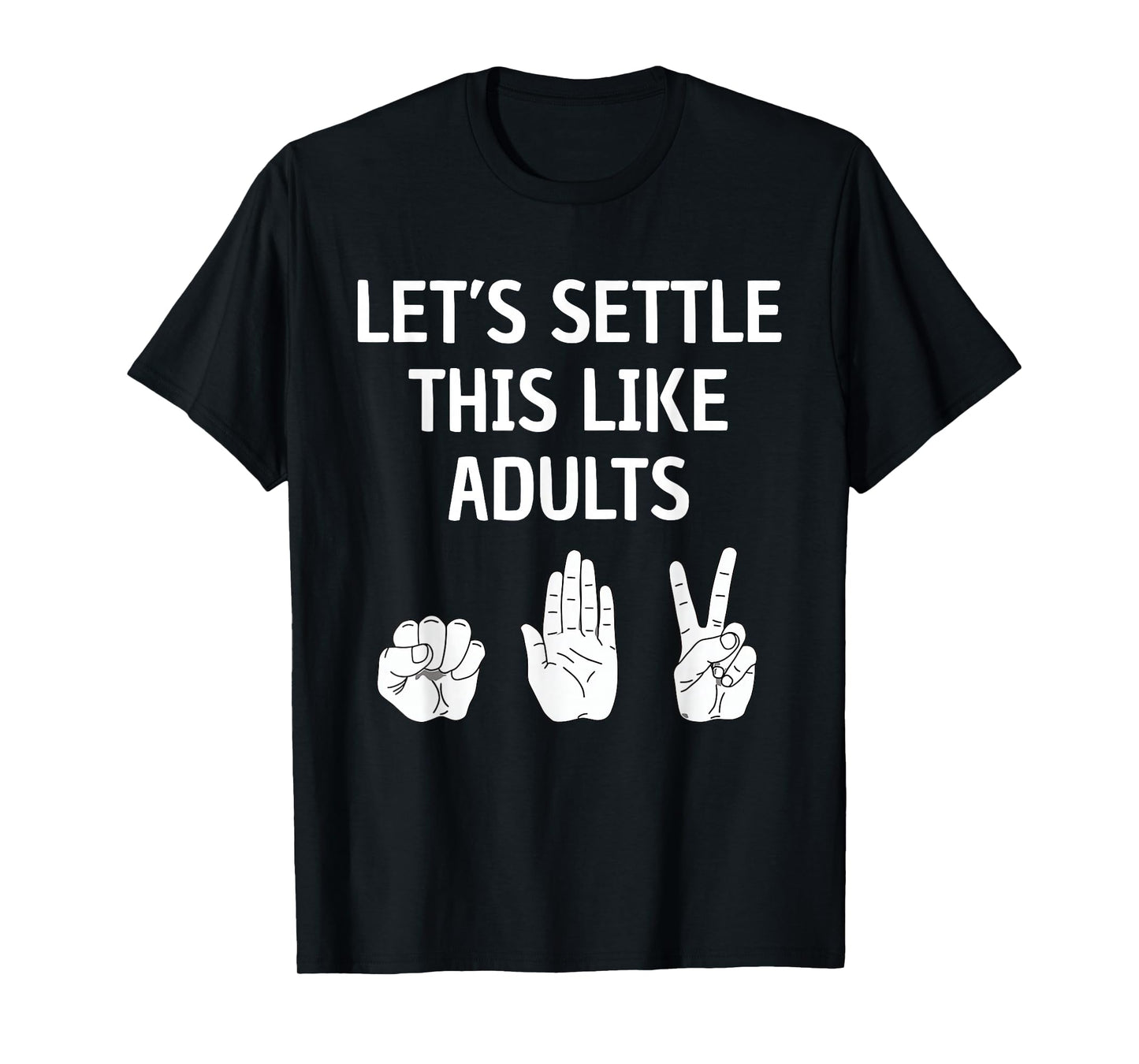 Let’s Settle This Like Adults Funny Rock Paper Scissors T-Shirt