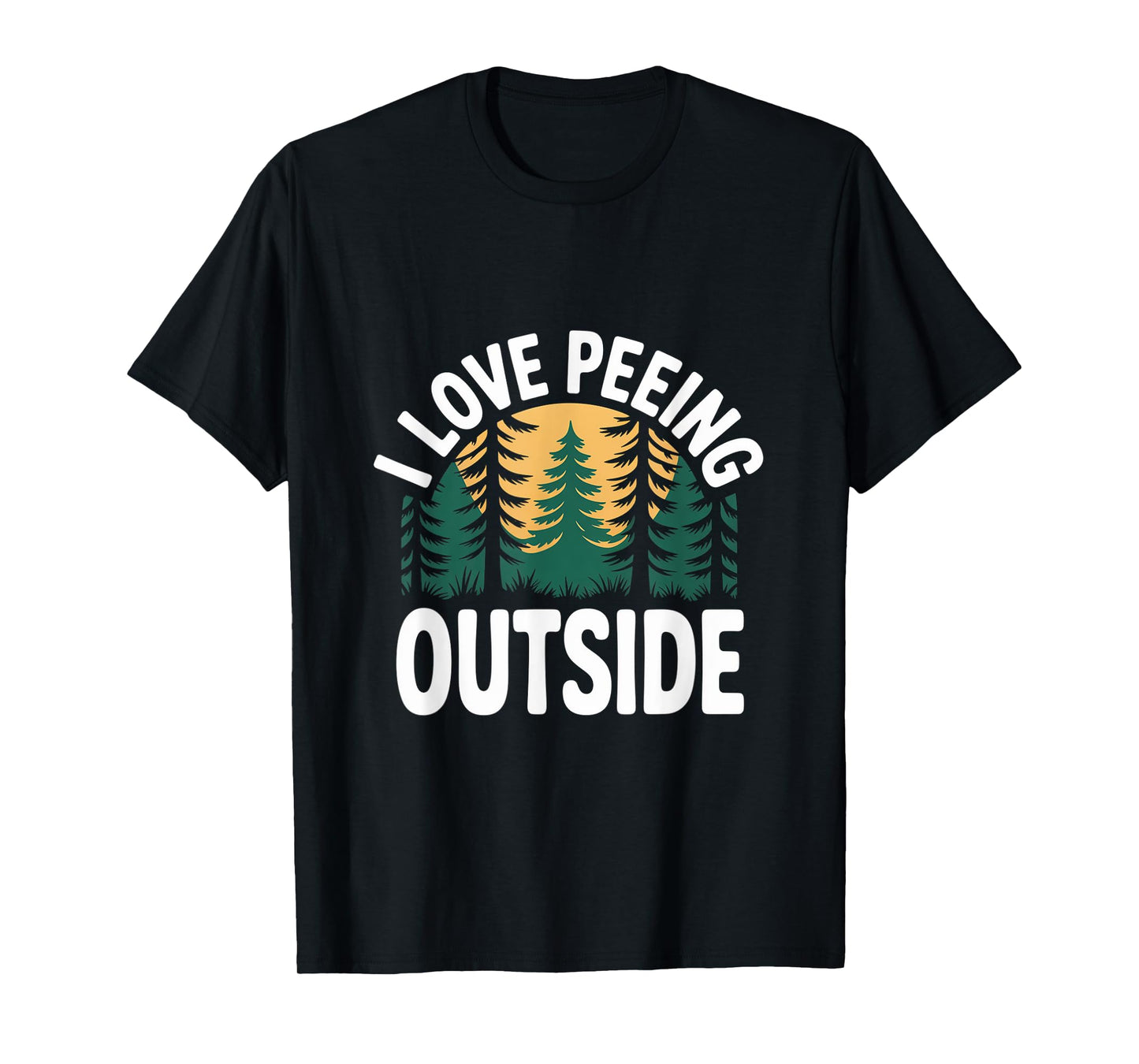 I Love Peeing Outside Funny Camping T-Shirt