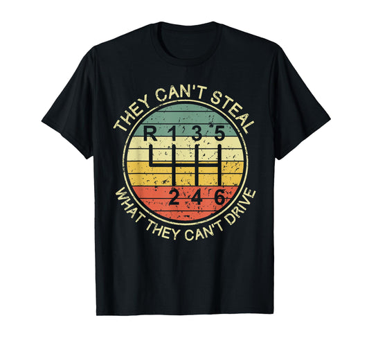 They Can't Steal What They Can't Drive Funny Manual Cars T-Shirt