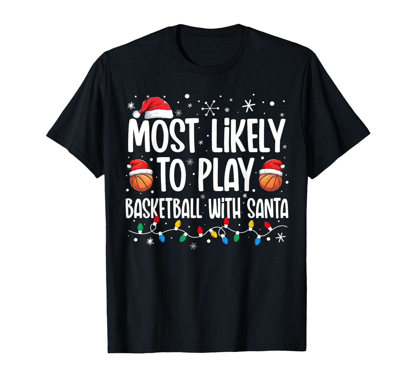 Most Likely To Play Basketball With Santa Christmas Men Boys T-Shirt