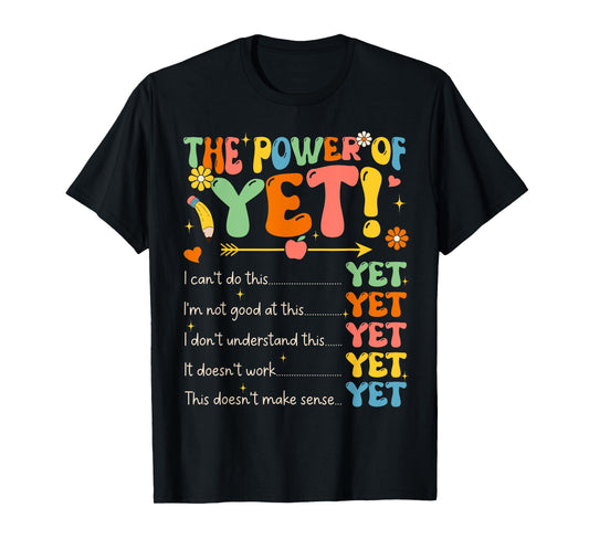 Power Of Yet Inspirational Growth Mindset Teacher Kindness Men Women Girls Kids T-Shirt