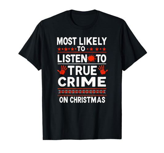 Murder Mystery Podcast Christmas - Most Likely To Listen T-Shirt