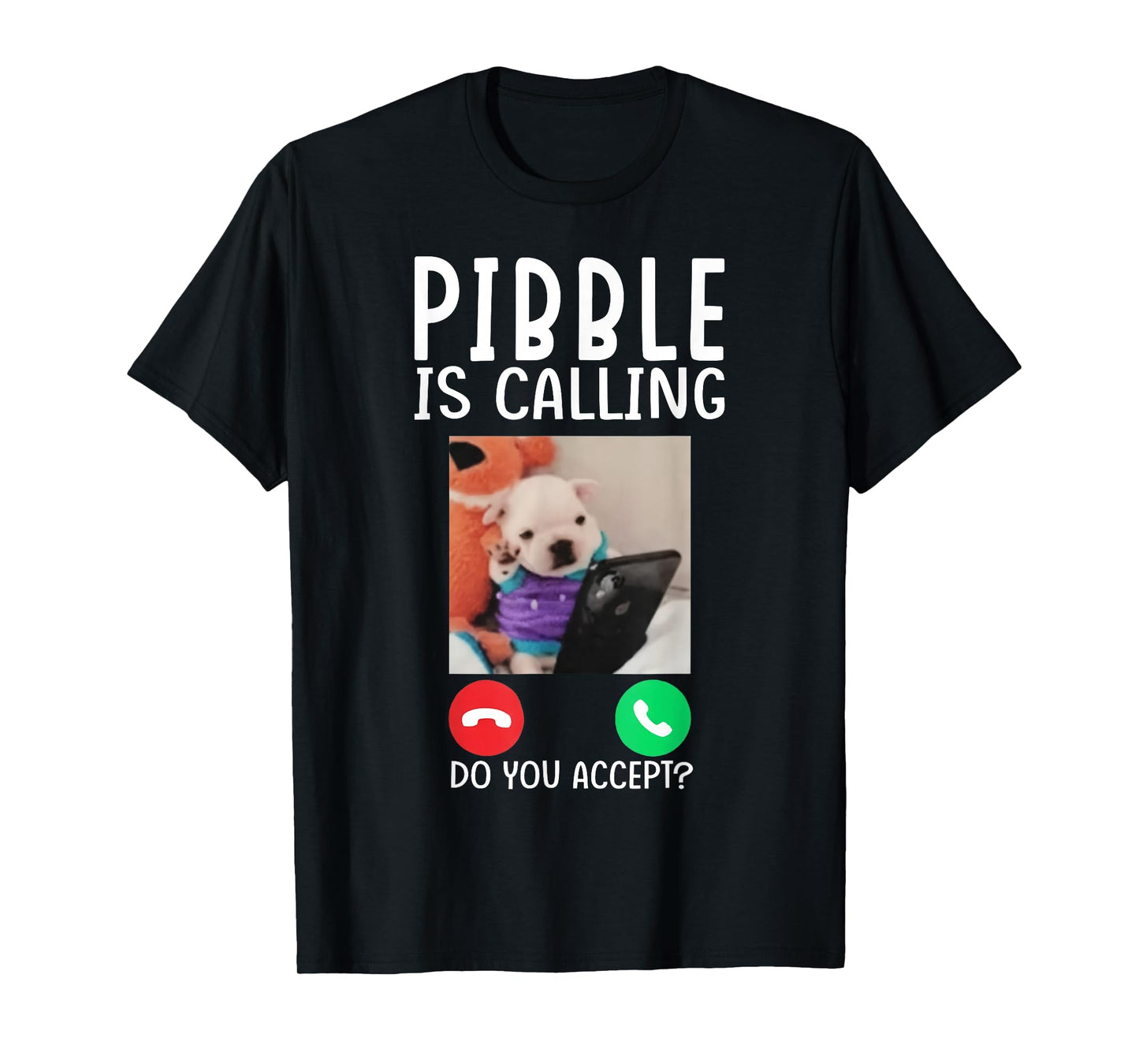 Pibble is Calling Funny Meme for Meme Fans Dog Lovers T-Shirt