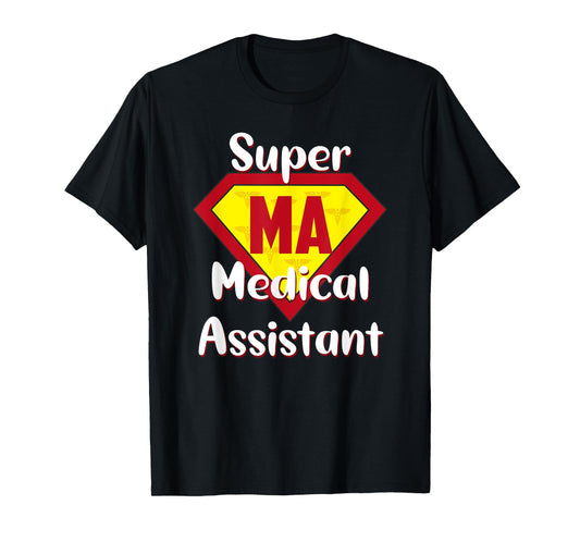 Super Medical Assistant Hero MA Life Medical Assistant Gifts T-Shirt