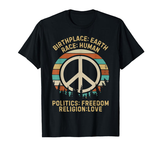 Birth Place Earth Race Human Politics Freedom Religion Love T-Shirt