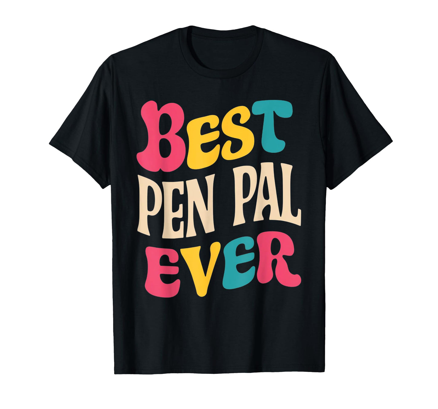 Best Pen Pal Ever Pen Pal Gifts Holidays Birthdays Teacher T-Shirt