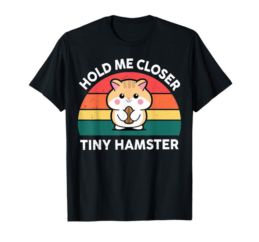 Hamster Shirt Hold Me Closer Tiny Funny Boy Girl Toddler T-Shirt