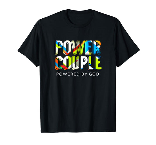 Power Couple, Powered By God Mens Christian Couple TShirt T-Shirt