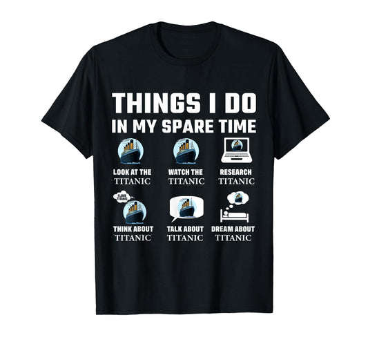 Funny Things I do in my spare time RMS Titanic Boys Birthday T-Shirt