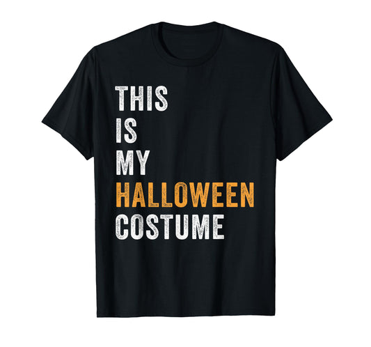 This Is My Halloween Costume Funny DIY Costumes Party T-Shirt