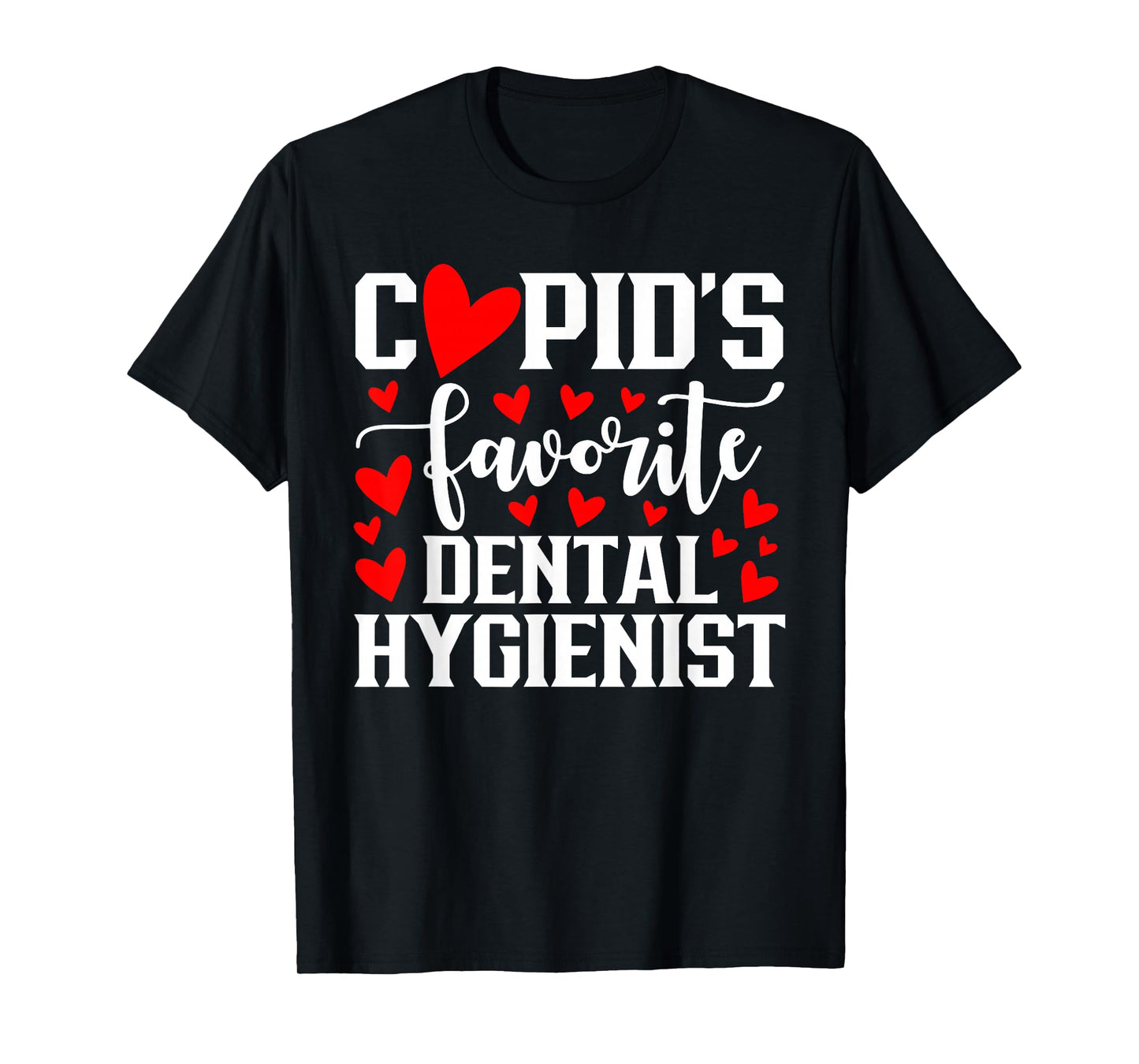 Cupid's Favorite Dental Hygienist Cute Heart Valentine's Day T-Shirt