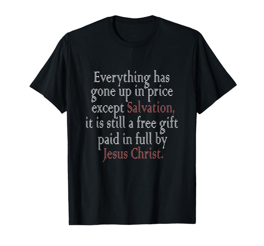 Everything Has Gone Up in Price Except Salvation Ephesians T-Shirt