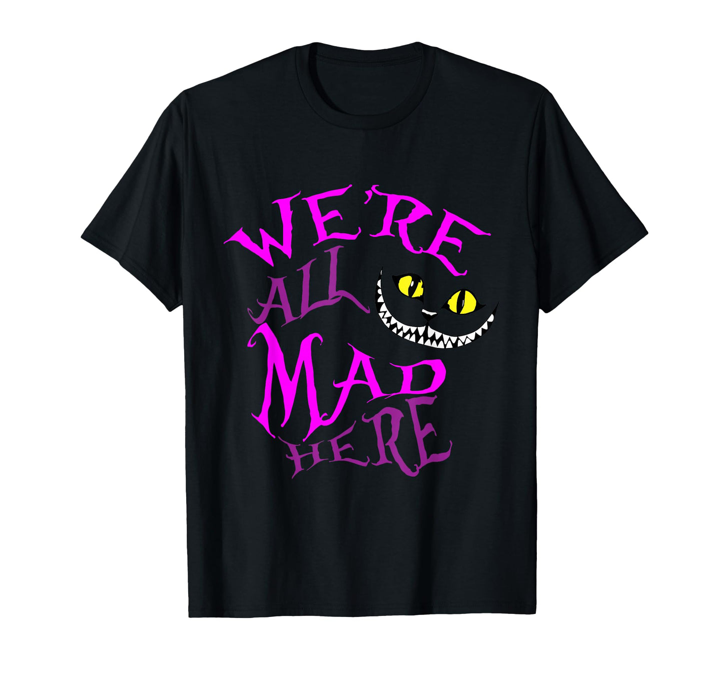 Cheshire Cat - We're All Mad Here T-Shirt