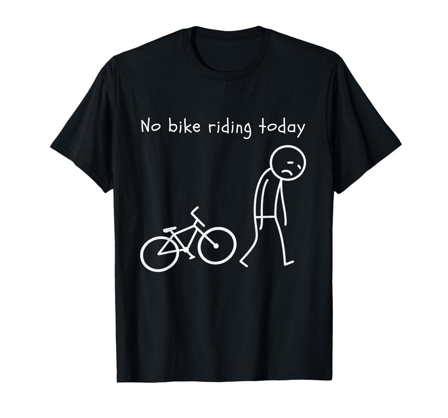 Funny Cycling Humor No Bike Riding Today Bike Lovers T-Shirt