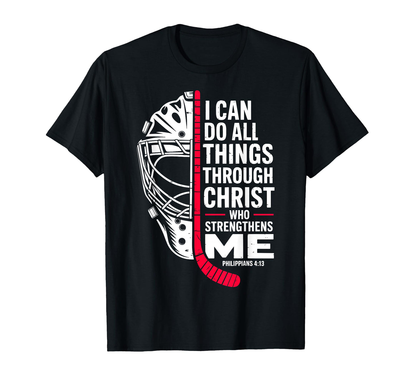 I Can Do All Things Through Christ Hockey T-Shirt