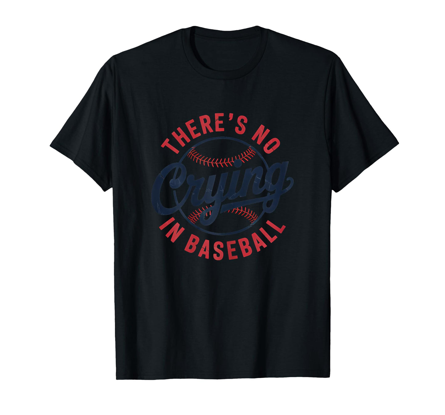 There Is No Crying In Baseball Funny Game Day Baseball Mom T-Shirt