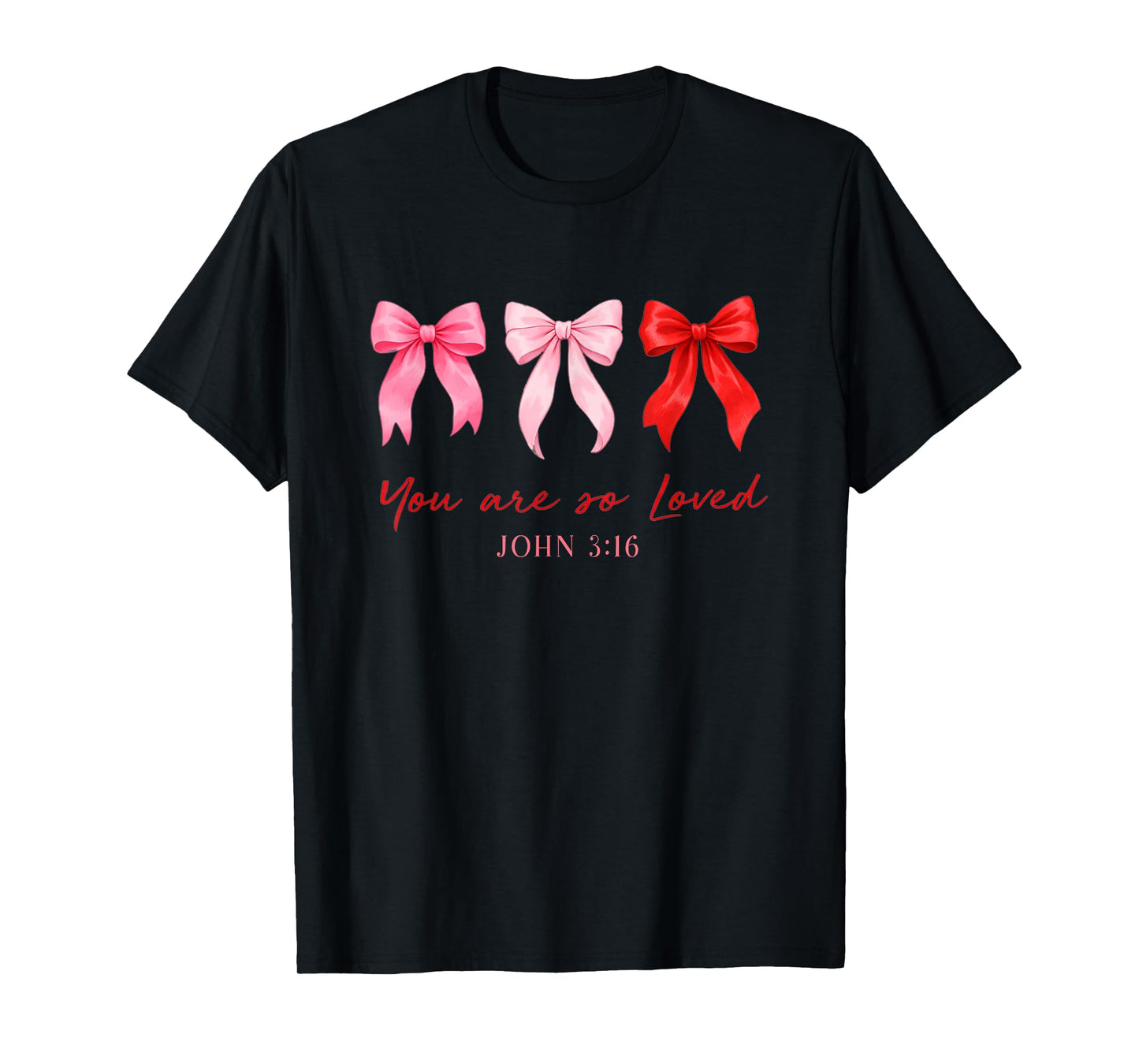 You are So Loved John 3:16 Coquette Pink Bow Christian Women T-Shirt