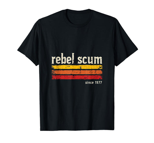 Rebel Scum Since 1977 Classic Retro T-Shirt