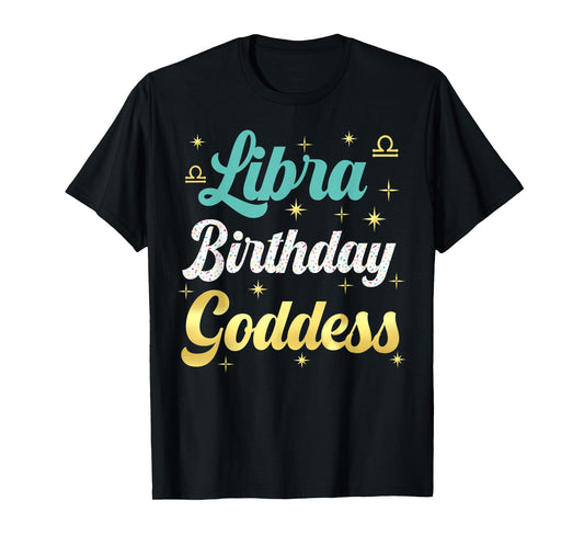 I'm A Libra Birthday Goddess Women Queen Its My Birthday T-Shirt