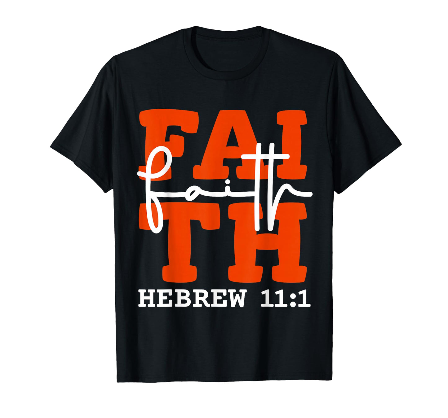 Faith Christian Design Inspired by Bible Verse Hebrews 11:1 T-Shirt